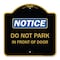 Signmission Designer Series Do Not Park in Front of Door, Black & Gold Aluminum Sign, 18" x 18", BG-1818-24146 A-DES-BG-1818-24146 - alternate 1